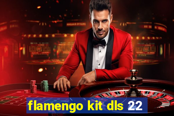 flamengo kit dls 22